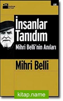 Mihri Belli (İnsanlar Tanıdım) (1-2 tek kitap)