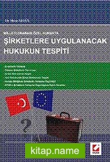 Milletlerarası Özel Hukukta Şirketlere Uygulanacak Hukukun Tespiti