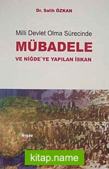 Milli Devlet Olma Sürecinde Mübadele ve Niğde’ye Yapılan İskan