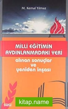 Milli Eğitimin Aydınlanmadaki Yeri  Alınan Sonuçlar ve Yeniden İnşası