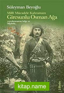 Milli Mücadele Kahramanı Giresunlu Osman Ağa
