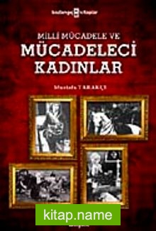 Milli Mücadele ve Mücadeleci Kadınlar