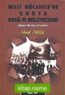 Milli Mücadele’de Konya Kuvayı Milliyecileriİkinci Meclise Girenlerİkinci Cilt