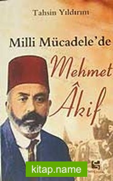 Milli Mücadele’de Mehmet Akif