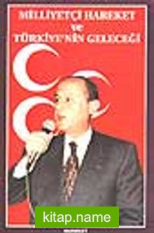 Milliyetçi Hareket ve Türkiye’nin Geleceği