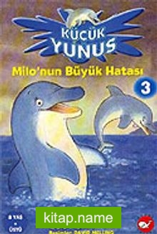 Milo’nun Büyük Hatası / Küçük Yunus 3