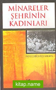 Minareler Şehrinin Kadınları Prenses Mirza Rıza Han Arfa