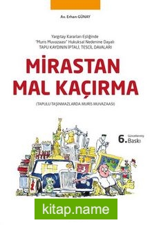 Mirastan Mal Kaçırma Yargıtay Kararları Eşliğinde “Muris Muvazaası” Hukuksal Nedenine Dayalı (Tapu Kaydının İptal, Tescil Davaları)