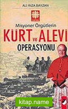 Misyoner Örgütlerin Kürt ve Alevi Operasyonu