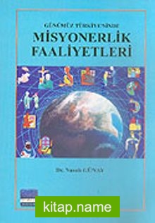 Misyonerlik Faaliyetleri Günümüz Türkiye’sinde