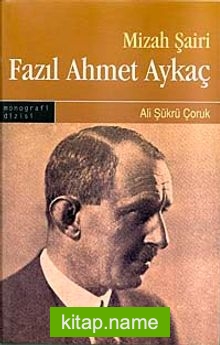 Mizah Şairi Fazıl Ahmet Aykaç