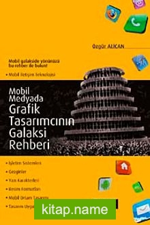 Mobil Medyada Grafik Tasarımcısının Galaksi Rehberi