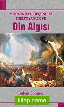 Modern Batı Düşüncesi Hıristiyanlık ve Din Algısı