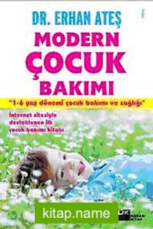 Modern Çocuk Bakımı 1-6 Yaş Dönemi Çocuk Bakımı ve Sağlığı