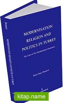 Modernisation Religion and Politics in Turkey: The Case of İskenderpaşa Community