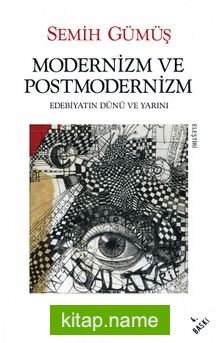 Modernizm ve Postmodernizm  Edebiyatın Dünü ve Yarını