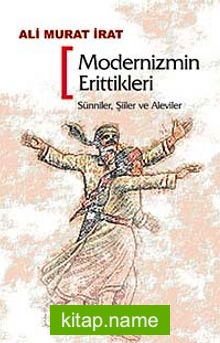 Modernizmin Erittikleri Sünniler, Şiiler, Aleviler