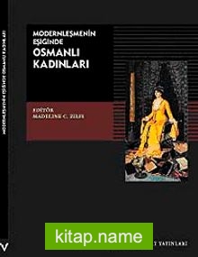 Modernleşmenin Eşiğinde Osmanlı Kadınları