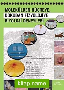 Molekülden Hücreye Dokudan Fizyolojiye Biyoloji Deneyleri