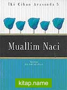 Muallim Naci / İki Cihan Arasında 5