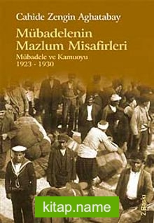 Mübadelenin Mazlum Misafirleri / Mübadele ve Kamuoyu 1923-1930