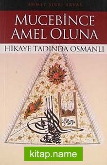 Mucebince Amel Oluna / Hikaye Tadında Osmanlı