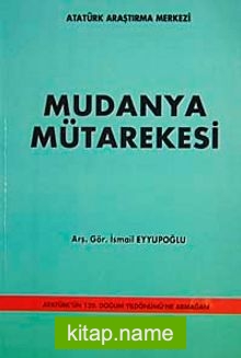 Mudanya Mütarekesi Atatürk’ün 120. Doğum Yıldönümü’ne Armağan