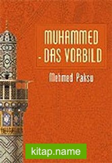 Muhammed Das Vorbıld / Peygamberimizin Örnek Ahlakı