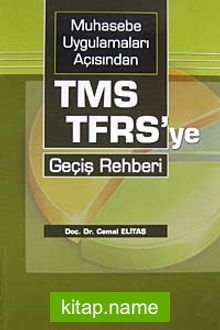 Muhasebe Uygulamaları Açısından TMS TFRS’ye Geçiş Rehberi