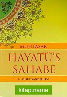 Muhtasar Hayatü’s Sahabe / Hz. Muhammed (s.a.v.) ve Ashabının Yaşadığı İslamiyet (ithal kağıt-ciltsiz)