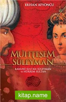 Muhteşem Süleyman Kanuni Sultan Süleyman ve Hürrem Sultan