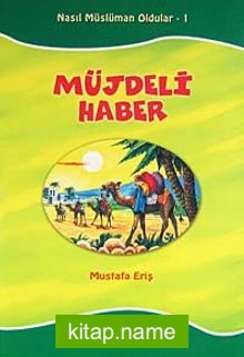 Müjdeli Haber / Nasıl Müslüman Oldular -1