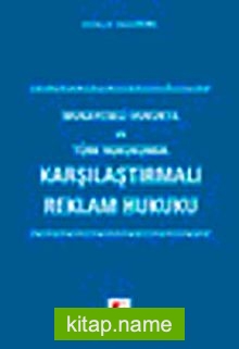 Mukayeseli Hukukta ve Türk Hukukunda Karşılaştırmalı Reklam Hukuku