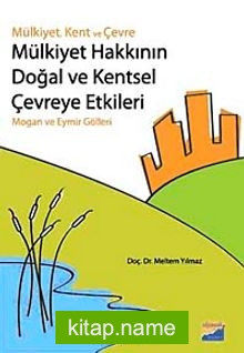 Mülkiyet Hakkının Doğal ve Kentsel Çevreye Etkileri  Mogan ve Eymir Gölleri