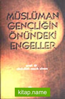 Müslüman Gençliğin Önündeki Engeller