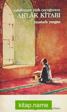Müslüman Türk Çocuğunun Ahlak Kitabı (2-E-3)