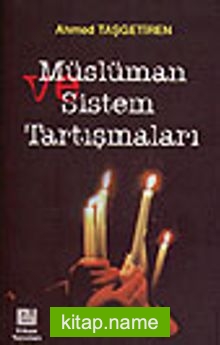 Müslüman ve Sistem Tartışmaları