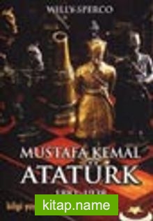 Mustafa Kemal Atatürk 1881-1938