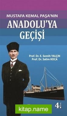 Mustafa Kemal Paşa’nın Anadolu’ya Geçişi