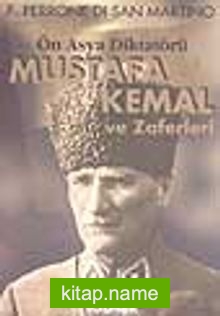 Mustafa Kemal ve Zaferleri/Ön Asya Diktatörü