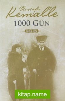 Mustafa Kemal’le 1000 Gün