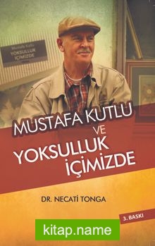 Mustafa Kutlu ve Yoksulluk İçimizde