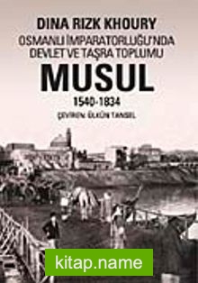Musul 1540-1834 Osmanlı İmparatorluğu’nda Devlet ve Taşra Toplumu
