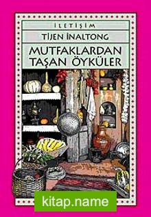 Mutfaklardan Taşan Öyküler