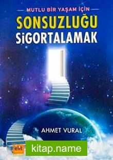 Mutlu Bir Yaşam İçin Sonsuzluğu Sigortalamak