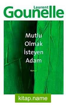 Mutlu Olmak İsteyen Adam