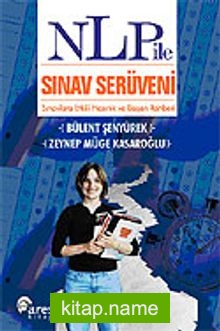 NLP İle Sınav Serüveni/Sınavlara Etkili Hazırlık ve Başarı Rehberi