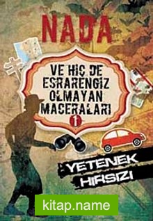 Nada ve Hiç de Esrarengiz Olmayan Maceraları 1 / Yetenek Hırsızı