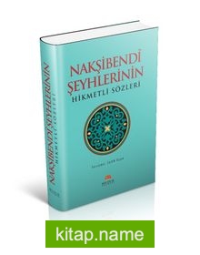 Nakşibendi Şeyhlerin Hikmetli Sözleri