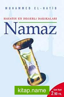 Namaz / Hayatın Değerli Dakikaları